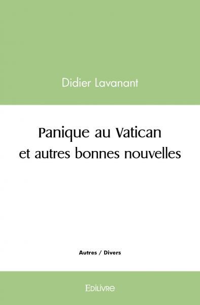 Panique au vatican et autres bonnes nouvelles