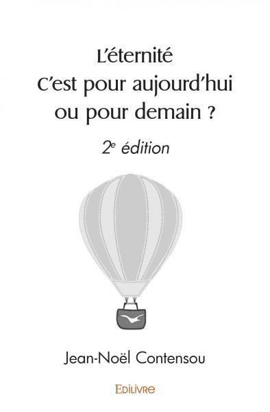 L’éternité c’est pour aujourd’hui ou pour demain ?
