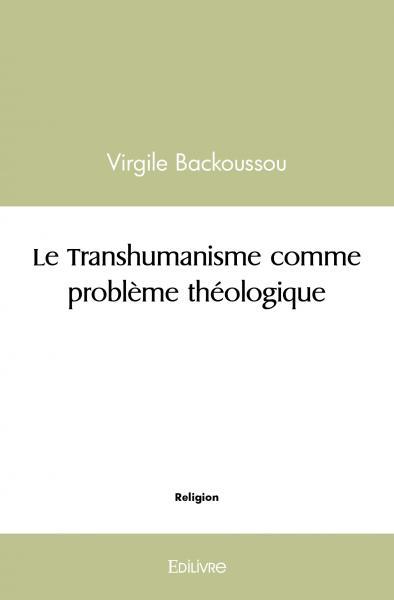 Le Transhumanisme comme problème théologique