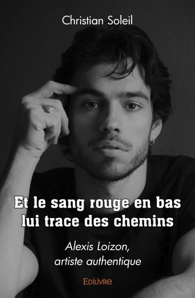 Et le sang rouge en bas lui trace des chemins