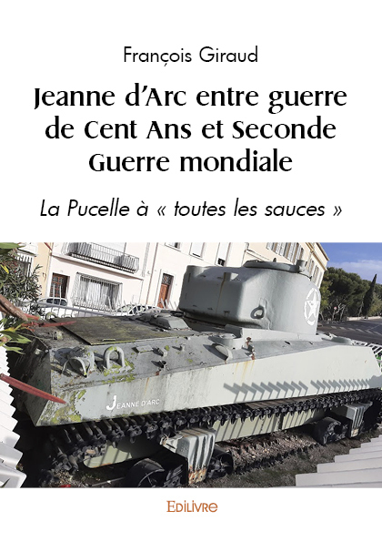 Jeanne d'Arc entre guerre de Cent Ans et Seconde Guerre mondiale