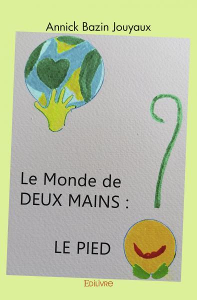 Le monde de deux mains : le pied ?