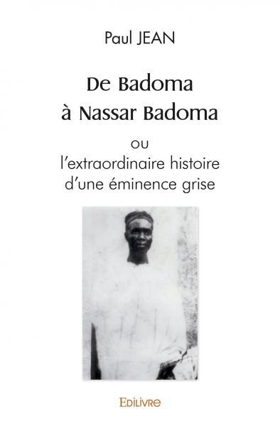 De badoma à nassar badoma ou l'extraordinaire histoire d'une éminence grise
