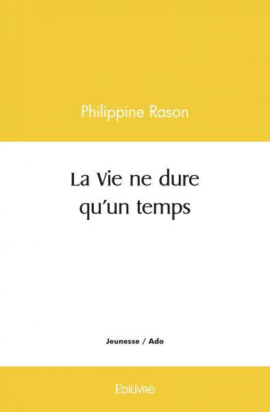 La vie ne dure qu'un temps
