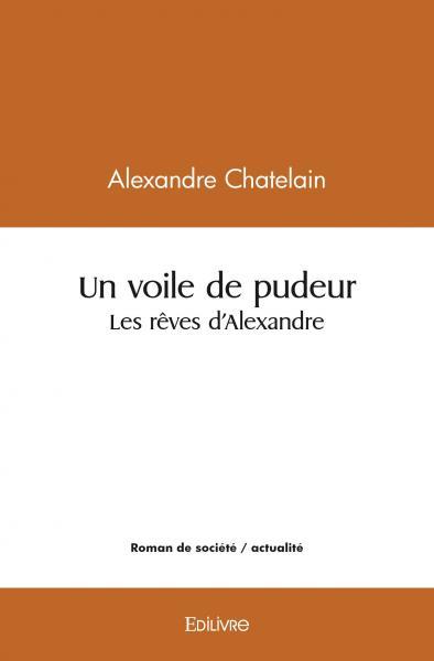 Un voile de pudeur/les rêves d'alexandre