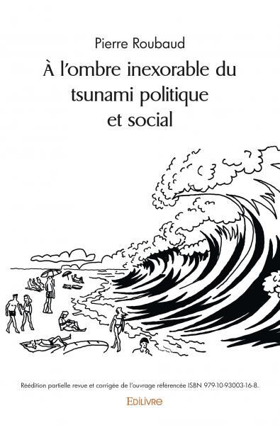 à l'ombre inexorable du tsunami politique et social