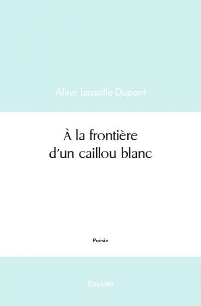 à la frontière d'un caillou blanc