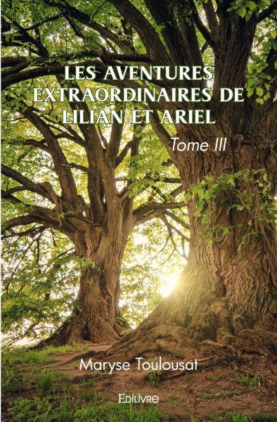Les Aventures extraordinaires de Lilian et Ariel - Tome 3
