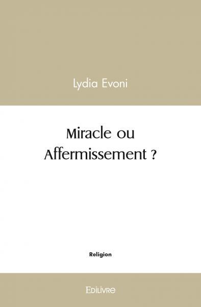 Miracle ou Affermissement ?
