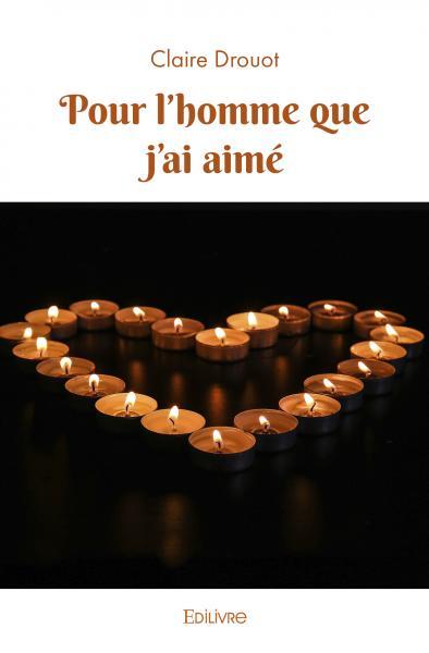Pour l'homme que j'ai aimé