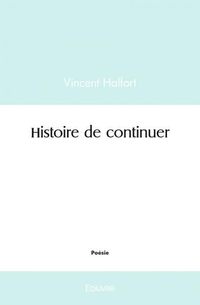 Histoire de continuer