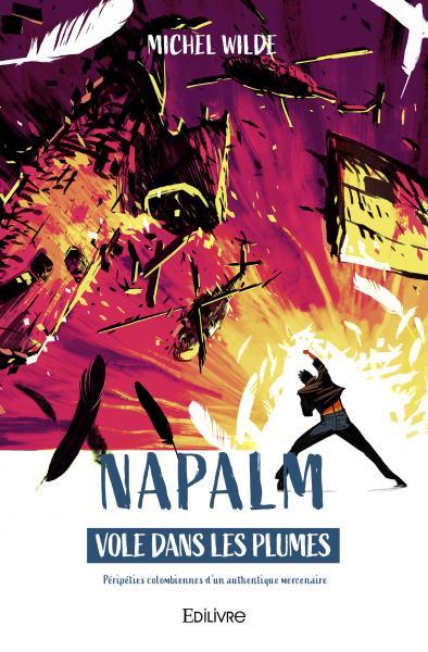 Napalm vole dans les plumes