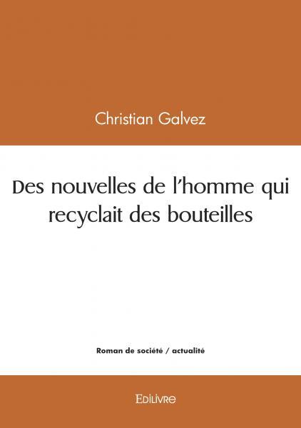 Des nouvelles de l'homme qui recyclait des bouteilles
