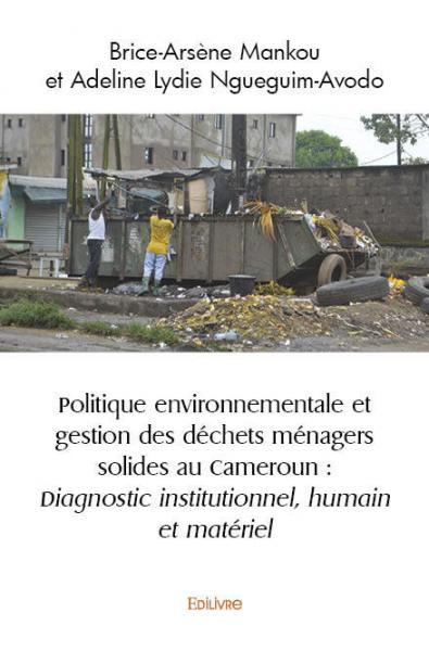 Politique environnementale et gestion des déchets ménagers solides au cameroun