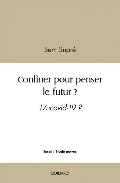 Confiner pour penser le futur ?