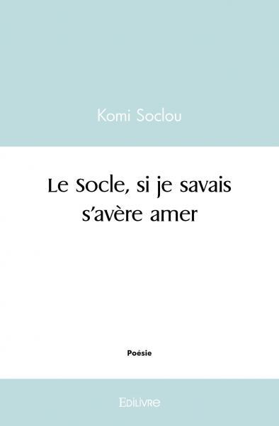 Le socle, si je savais s'avère amer