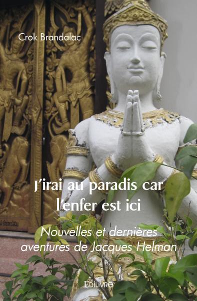J'irai au paradis car l'enfer est ici