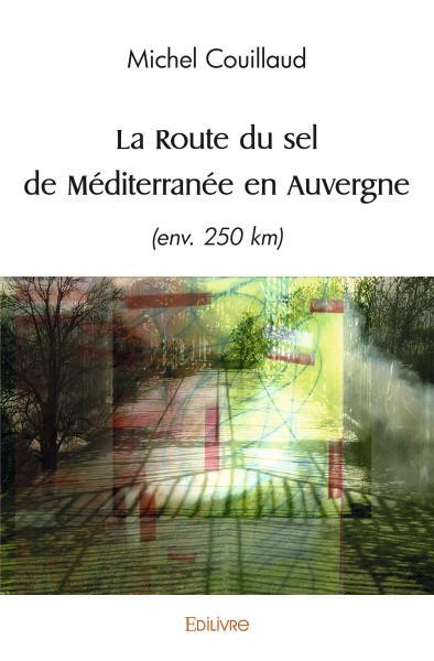 La route du sel de méditerranée en auvergne