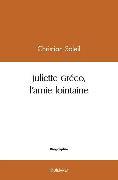 Juliette gréco, l'amie lointaine