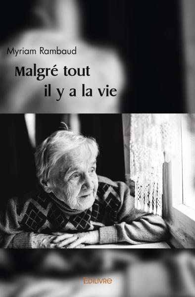 Malgré tout il y a la vie