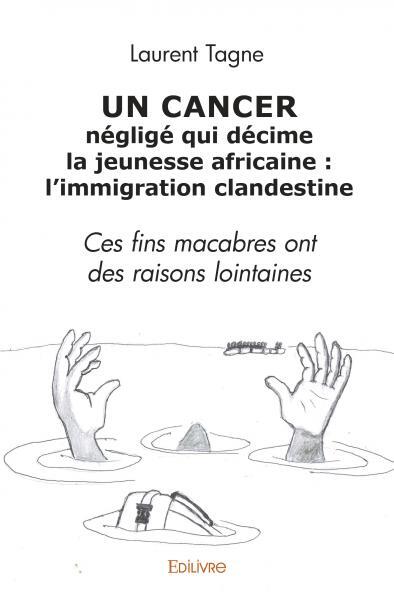 Un cancer négligé qui décime la jeunesse africaine : l’immigration clandestine