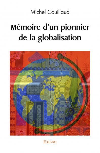 Mémoire d'un pionnier de la globalisation