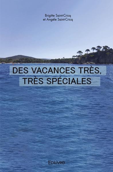 Des vacances très, très spéciales