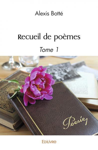 Recueil de poèmes - Tome 1