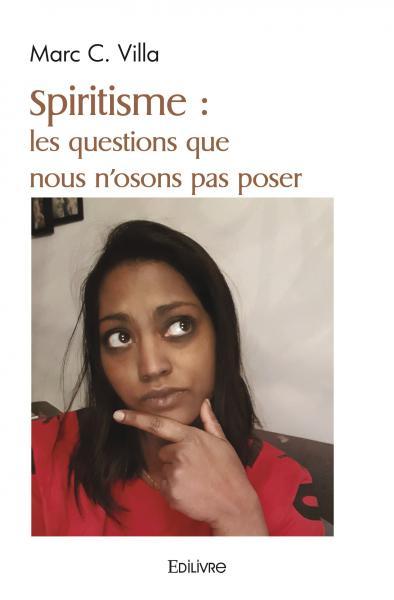 Spiritisme : les questions que nous n'osons pas poser