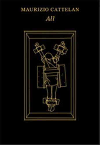 Maurizio Cattelan - All (New ed) /anglais