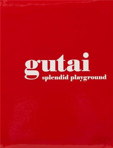 Gutai Splendid Playground /anglais