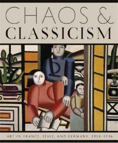 Chaos & Classicism Art in France, Italy and Germany /anglais