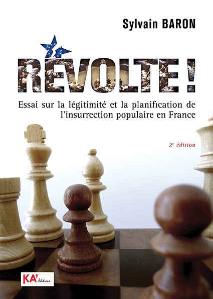 RéVOLTE   ESSAI SUR LA LéGITIMITé ET LA PLANIFICATION DE L’INSURRECTION POPULAIRE EN FRANCE