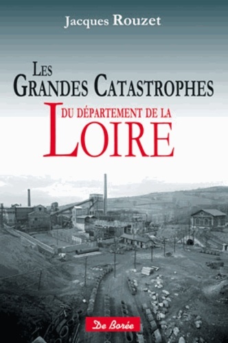 GRANDES CATASTROPHES DE LA LOIRE (LES)
