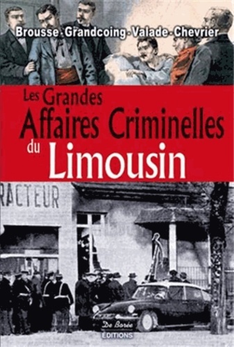 LIMOUSIN GRANDES AFFAIRES CRIMINELLES