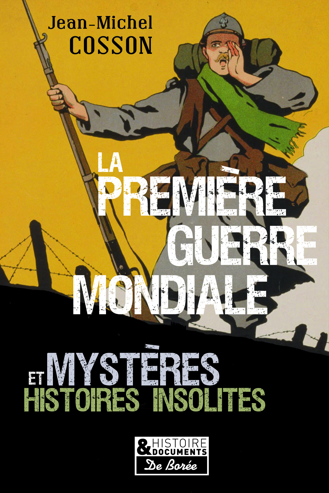 LA PREMIERE GUERRE MONDIALE MYSTERES ET HISTOIRES INSOLITES