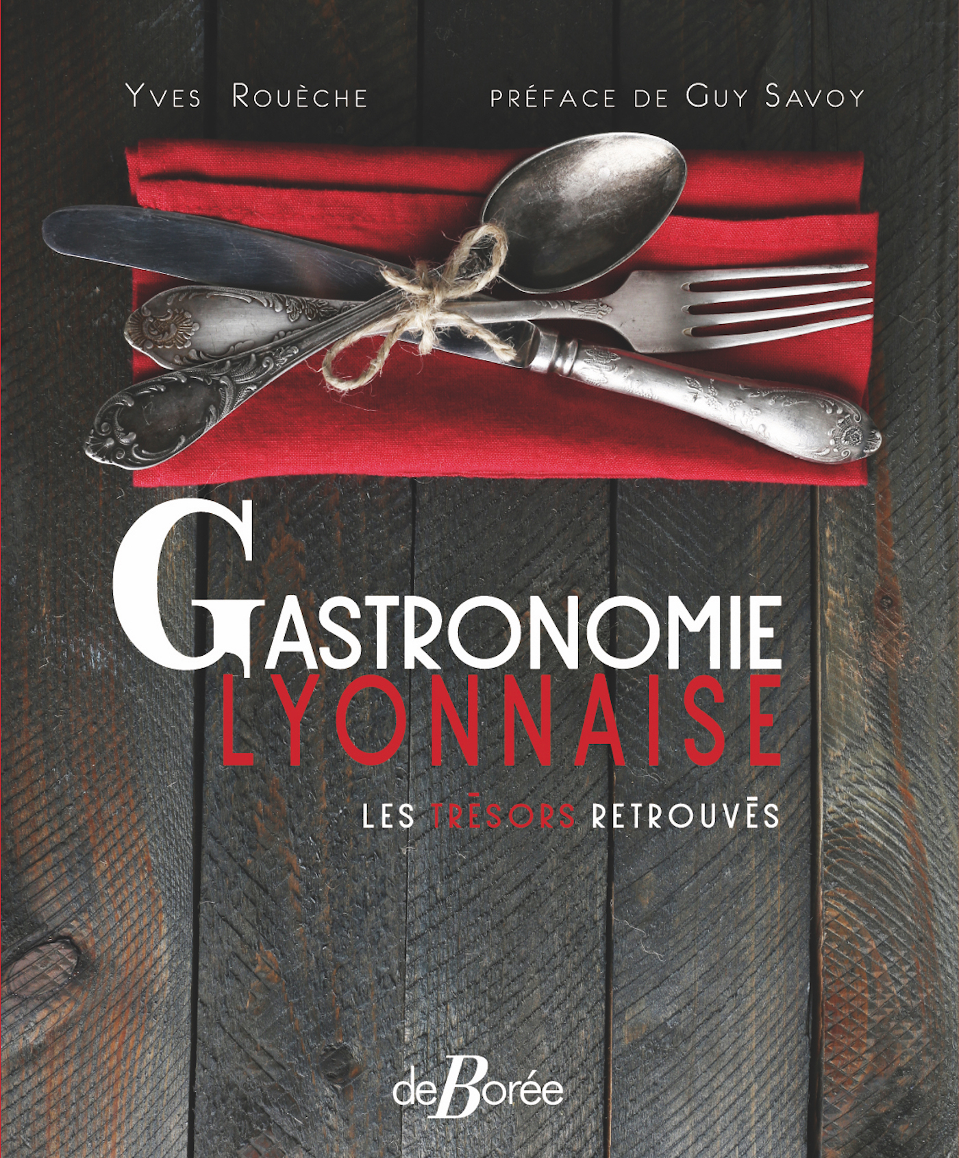 Gastronomie Lyonnaise les trésors retrouvés