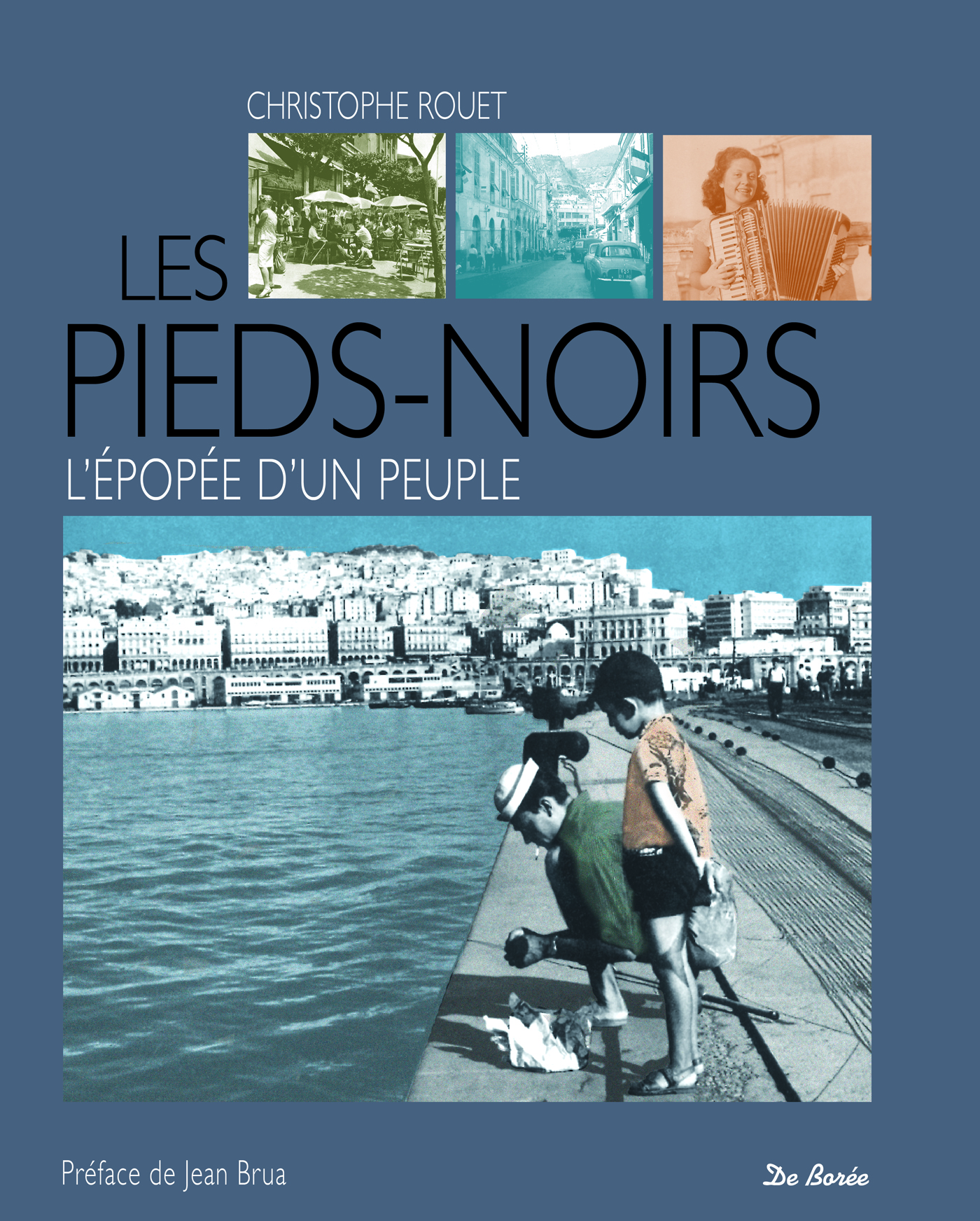 PIEDS NOIRS L'EPOPEE D'UN PEUPLE