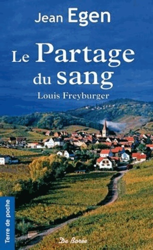 PARTAGE DU SANG LOUIS FREYBURGER (LE)