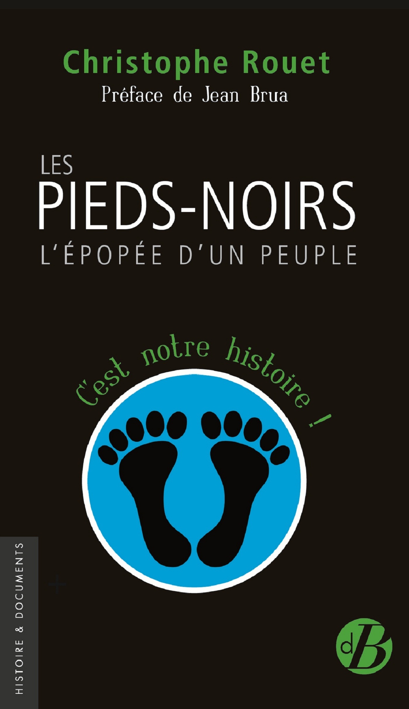 Les pieds-noirs, l'épopée d'un peuple