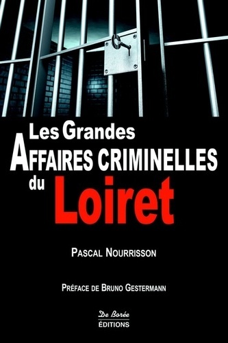 LOIRET GRANDES AFFAIRES CRIMINELLES