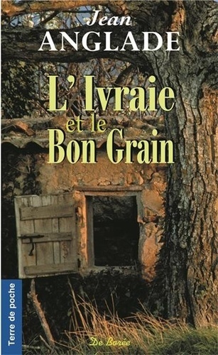IVRAIE ET LE BON GRAIN (L')