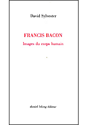 Francis Bacon / Images du Corps Humain