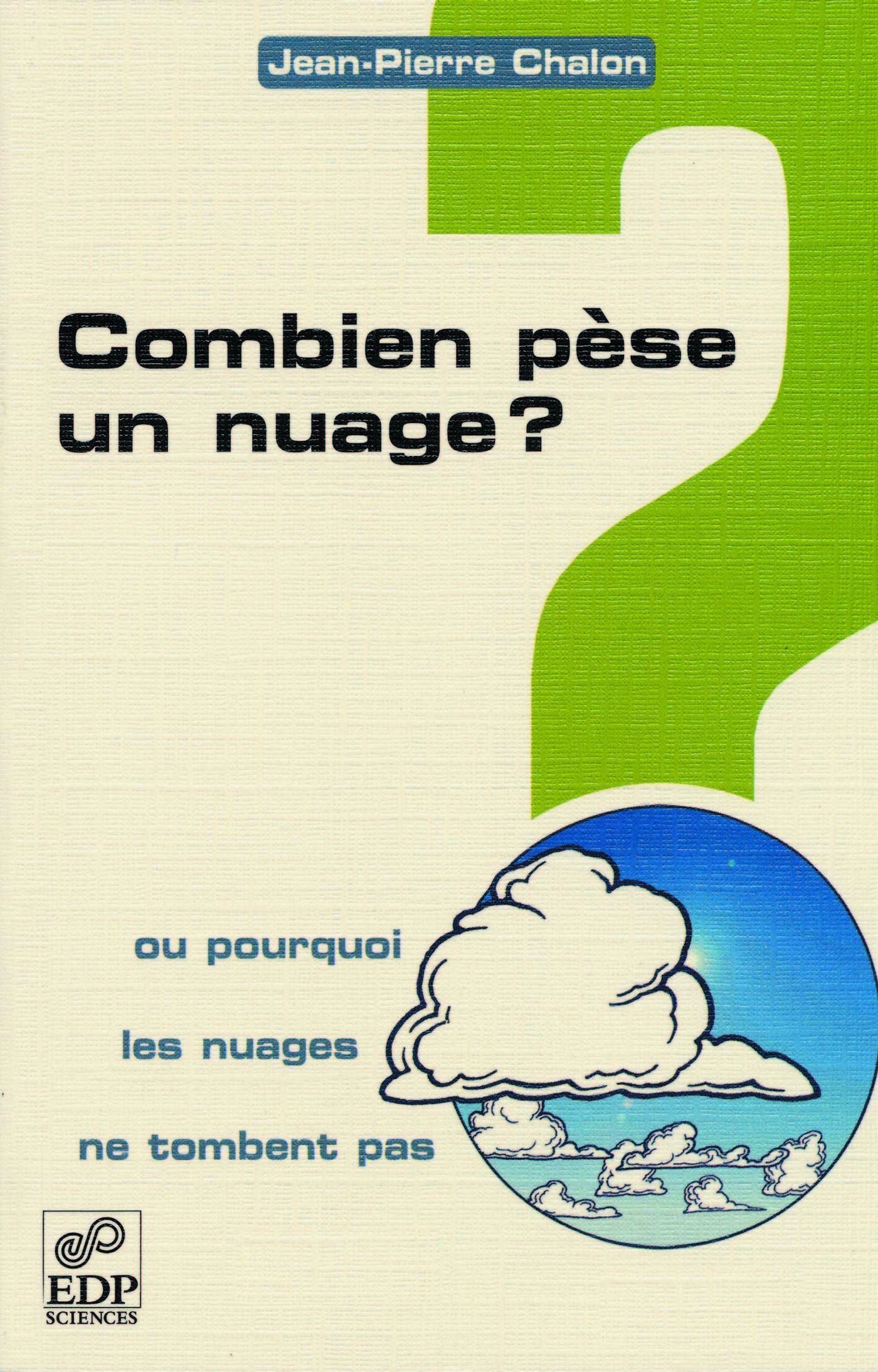 Combien pèse un nuage ? - Ou pourquoi les nuages ne tombent pas