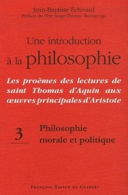 Une introduction à la philosophie, tome 3 : Philosophie morale et politique