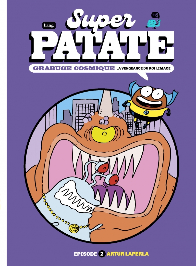 Superpatate 12 - Grabuge cosmique - Vengeance du roi Limace