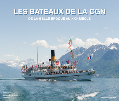 Les bateaux de la CGN - De la belle époque au XXIème siècle