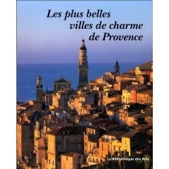 Les Plus belles villes de charme de Provence