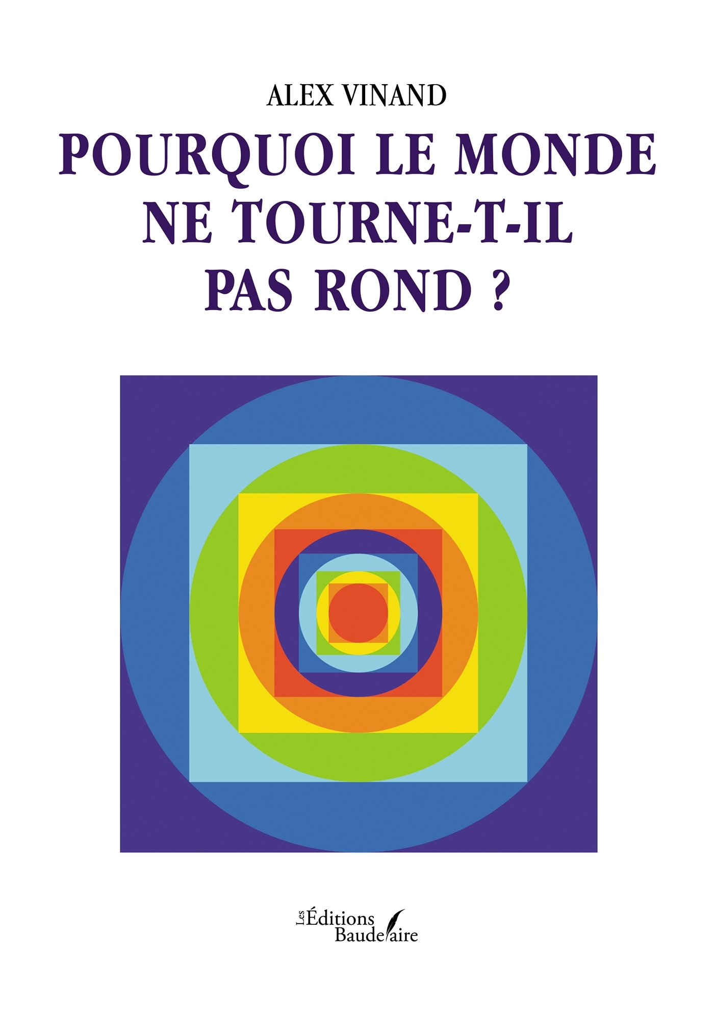 Pourquoi le monde ne tourne-t-il pas rond ?
