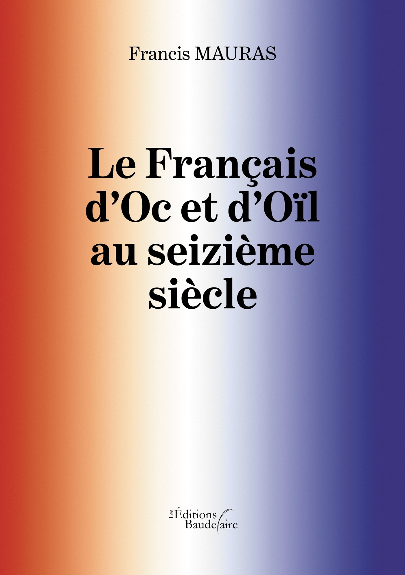 Le Français d'Oc et d'Oïl au seizième siècle